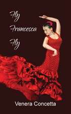 Concetta, V: Fly Francesca Fly