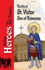 The Life of Saint Victor Son of Romanus