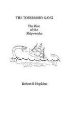 The Tobermory Gang the Rise of the Shipwrecks