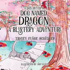 A Day With A Dog Named Dragon A Blustery Adventure