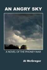 An Angry Sky: A Novel of the Phoney War