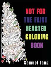 Not for the Faint Hearted Coloring Book