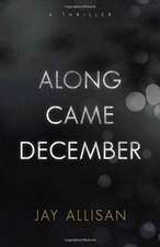 Along Came December