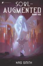 Soul-Augmented: Part 2