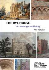 The Rye House - An Investigative History