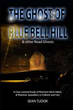 The Ghosts of Blue Bell Hill & other Road Ghosts