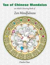 Tao of Chinese Mandalas: An Adult Colouring Book of Zen Mindfulness