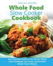 Whole Food Slow Cooker Cookbook