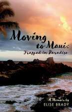 Moving to Maui: Trapped in Paradise