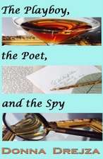 The Playboy, the Poet, and the Spy