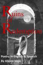 Ruins of Redemption Poetry in English and Spanish