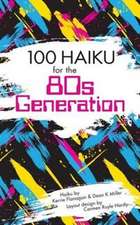 100 Haiku for the 80s Generation