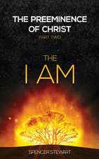 The Preeminence of Christ: Part Two, The I AM