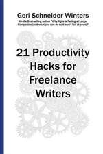 21 Productivity Hacks for Freelance Writers