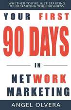 Your First 90 Days in Network Marketing