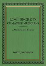 Lost Secrets of Master Musicians