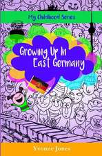 Growing Up in East Germany