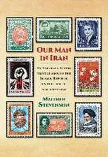 Our Man in Iran: An American Writer Travels Around the Islamic Republic on the Edge of War and Peace