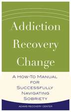 Addiction, Recovery, Change