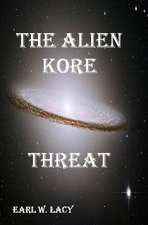 The Alien Kore Threat