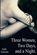 Three Women, Two Days, and a Night