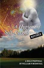 A Hygiene of Self-Forgiveness, Revised