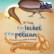 Le Conte d'un teckel et d'un pélican (French/English Bilingual Soft Cover)