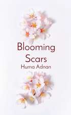 Blooming Scars