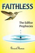 Faithless: The Edifice Prophecies