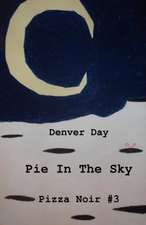 Pizza Noir No. 3: Pie In The Sky