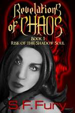 Revelations of Chaos: Rise of the Shadow Soul Book I