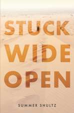 Shultz, S: STUCK WIDE OPEN