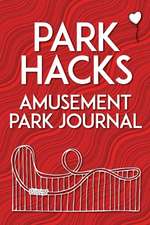 Park Hacks Amusement Park Journal