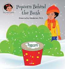 Popcorn Behind the Bush