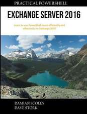 Practical PowerShell Exchange Server 2016