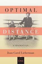 OPTIMAL DISTANCE, A Divided Life