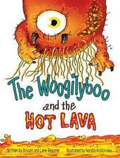 The Woogilyboo and the Hot Lava