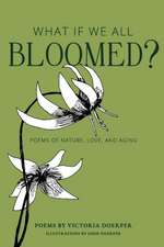 What If We All Bloomed?