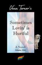 Sometimes Lovin' is Hurtful