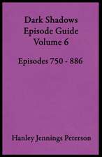 Dark Shadows Episode Guide Volume 6