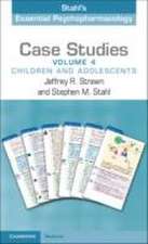 Case Studies: Stahl's Essential Psychopharmacology: Volume 4: Children and Adolescents