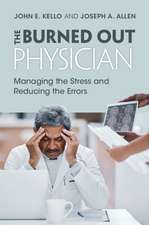 The Burned Out Physician: Managing the Stress and Reducing the Errors