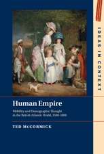 Human Empire: Mobility and Demographic Thought in the British Atlantic World, 1500–1800