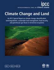 Climate Change and Land: IPCC Special Report on Climate Change, Desertification, Land Degradation, Sustainable Land Management, Food Security, and Greenhouse Gas Fluxes in Terrestrial Ecosystems