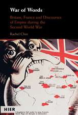 War of Words: Britain, France and Discourses of Empire during the Second World War