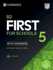 B2 First for Schools 5 Student's Book with Answers with Audio with Resource Bank: Authentic Practice Tests