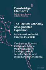 The Political Economy of Segmented Expansion: Latin American Social Policy in the 2000s