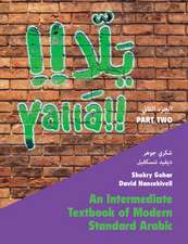 Yallā Part Two: Volume 2: An Intermediate Textbook of Modern Standard Arabic