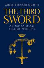 The Third Sword: On The Political Role of Prophets