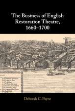 The Business of English Restoration Theatre, 1660–1700